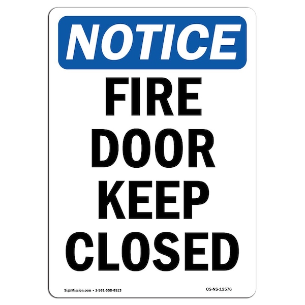 OSHA Notice Sign, Fire Door Keep Closed, 24in X 18in Aluminum, 18" W, 24" L, Portrait